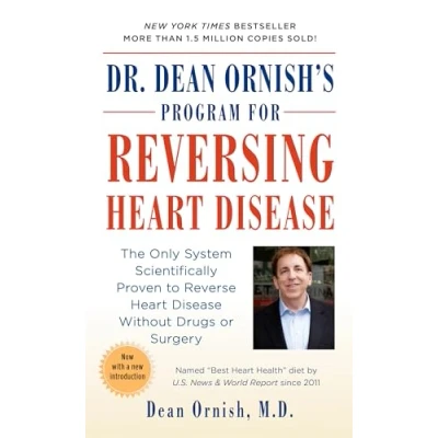 Afbeelding van Dr. Dean Ornish&#039;s Program for Reversing Heart Disease: The Only System Scientifically Proven to Reverse Disease Without Drugs or Surgery