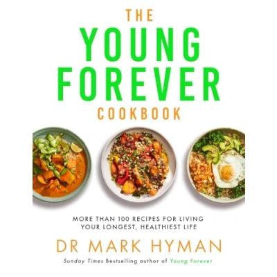 Afbeelding van The Young Forever Cookbook: More than 100 Delicious Recipes for Living Your Longest, Healthiest Life
