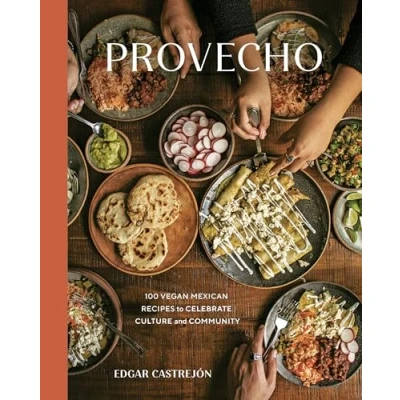 Afbeelding van Provecho: 100 Vegan Mexican Recipes to Celebrate Culture and Community [A Cookbook]