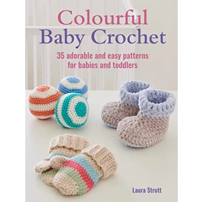 Afbeelding van Colourful Baby Crochet: 35 Adorable and Easy Patterns for Babies Toddlers