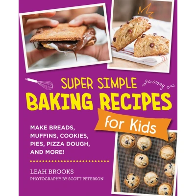 Afbeelding van Super Simple Baking Recipes for Kids: Make Breads, Muffins, Cookies, Pies, Pizza Dough, and More!