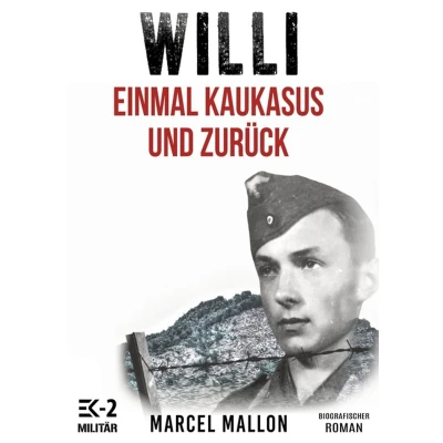 Afbeelding van Willi Einmal Kaukasus und zurück: Ostfront Kriegsgefangenschaft: Romanhafte Biografie eines ehemaligen MG Schützen im 2. Weltkrieg: 11
