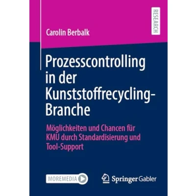 Afbeelding van Prozesscontrolling in der Kunststoffrecycling Branche: Möglichkeiten und Chancen für KMU durch Standardisierung Tool Support