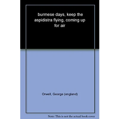 Afbeelding van Burmese Days, Keep the Aspidistra Flying, Coming Up for Air: George Orwell