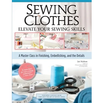Afbeelding van Sewing Clothes―Elevate Your Skills: A Master Class in Finishing, Embellishing, and the Details