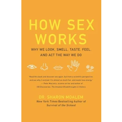 Afbeelding van How Sex Works: Why We Look, Smell, Taste, Feel, and Act the Way Do