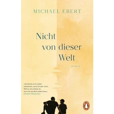 Afbeelding van Nicht von dieser Welt: Roman &quot;Ich könnte noch weiterschwärmen, mach ich aber nicht. Weil es viel schöner sein wird, wenn Sie das Buch selbst lesen.&quot; (Christine Westermann)