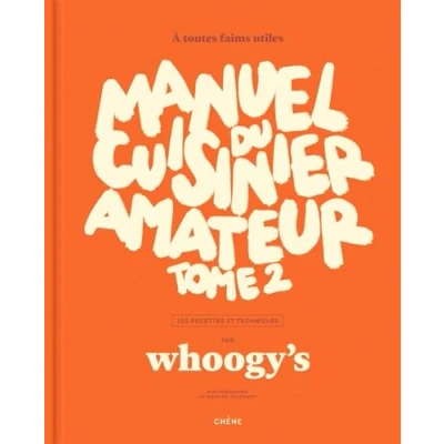 Afbeelding van Manuel du cuisinier amateur Tome 2: À toutes faims utiles 150 recettes et techniques