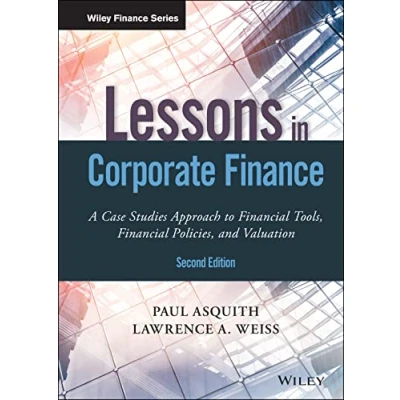 Afbeelding van Lessons in Corporate Finance: A Case Studies Approach to Financial Tools, Policies, and Valuation