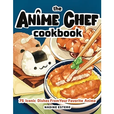 Afbeelding van The Anime Chef Cookbook: 75 Iconic Dishes from Your Favorite