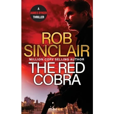Afbeelding van The Red Cobra: EDGE OF YOUR SEAT action thriller from bestseller Rob Sinclair for 2024