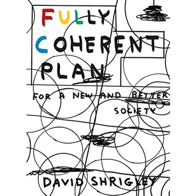 Afbeelding van Fully Coherent Plan: For A New And Better Society