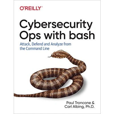 Afbeelding van Cybersecurity Ops with Bash: Attack, Defend, and Analyze from the Command Line