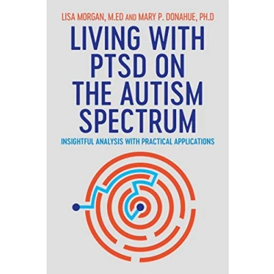 Afbeelding van Living with PTSD on the Autism Spectrum: Insightful Analysis Practical Applications