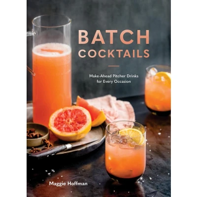 Afbeelding van Batch Cocktails: Make Ahead Pitcher Drinks for Every Occasion