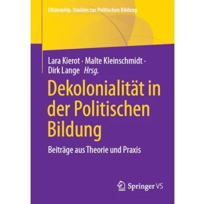 Afbeelding van Dekolonialität in der Politischen Bildung: Beiträge aus Theorie und Praxis