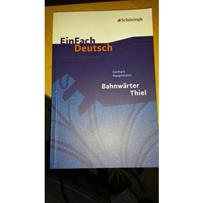 Afbeelding van EinFach Deutsch Textausgaben: Gerhart Hauptmann: Bahnwärter Thiel: Klassen 8 10: Klasse 10
