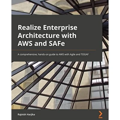 Afbeelding van Realize Enterprise Architecture with AWS and SAFe: A comprehensive, hands on guide to Agile TOGAF