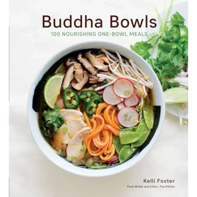 Afbeelding van Buddha Bowls: 100 Nourishing One Bowl Meals [A Cookbook]