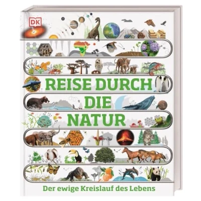 Afbeelding van Reise durch die Natur: Der ewige Kreislauf des Lebens. Eine atemberaubende Entdeckungsreise Natur in über 100 visuellen Zeitleisten