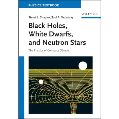 Afbeelding van Black Holes, White Dwarfs and Neutron Stars: The Physics of Compact Objects