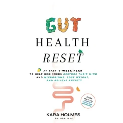 Afbeelding van Gut Health Reset: An Easy 4 Week Plan to Help Beginners Restore Their Mind and Microbiome, Lose Weight, Relieve Anxiety