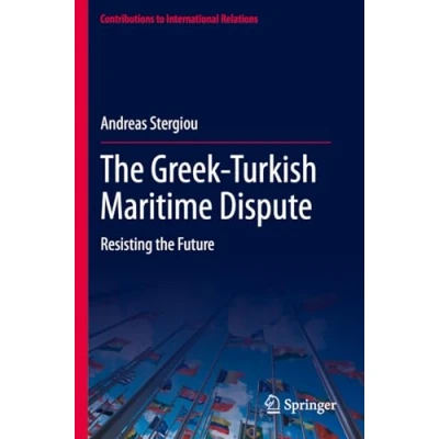 Afbeelding van the Greek Turkish Maritime Dispute: Resisting Future
