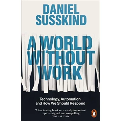 Afbeelding van A World Without Work: Technology, Automation and How We Should Respond