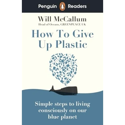 Afbeelding van Penguin Readers Level 5: How to Give Up Plastic (ELT Graded Reader)