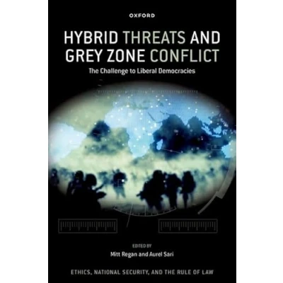 Afbeelding van Hybrid Threats and Grey Zone Conflict: The Challenge to Liberal Democracies