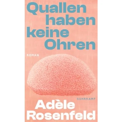 Afbeelding van Quallen haben keine Ohren: Roman Ein kraftvoll poetischer Tauchgang in die Welt der Gehörlosen