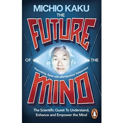 Afbeelding van the Future of Mind: Scientific Quest To Understand, Enhance and Empower Mind