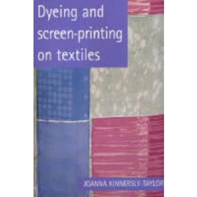 Afbeelding van Dyeing and Screen Printing on Textiles