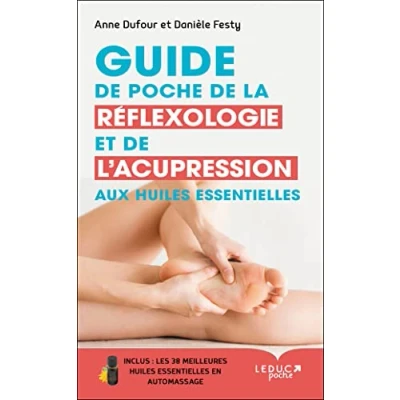 Afbeelding van Guide de poche la réflexologie et l&#039;acupression aux huiles essentielles