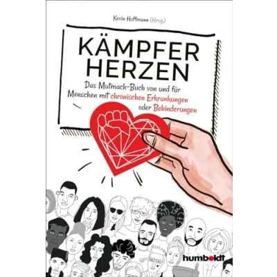 Afbeelding van Kämpferherzen: Das Mutmach Buch von und für Menschen mit chronischen Erkrankungen oder Behinderungen