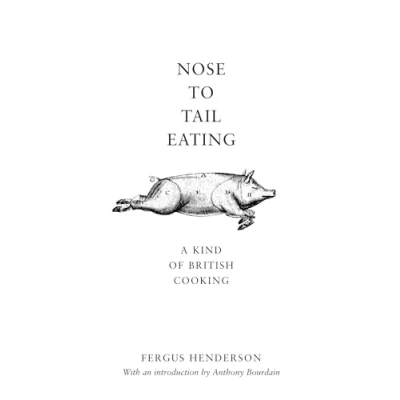 Afbeelding van Nose to Tail Eating: A Kind of British Cooking: Henderson Fergus