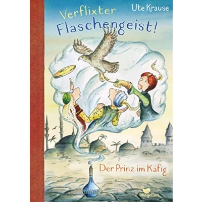 Afbeelding van Verflixter Flaschengeist! Der Prinz im Käfig: Ein Kinderbuch ab 9 Jahren über eine rasante Zeitreise: 2