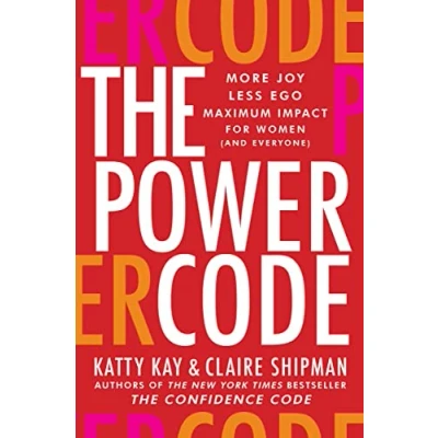 Afbeelding van The Power Code: More Joy. Less Ego. Maximum Impact for Women (and Everyone).