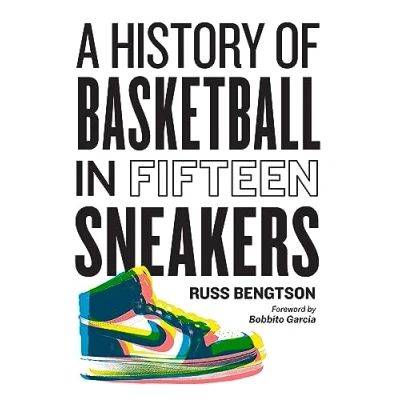 Afbeelding van History of Basketball in Fifteen Sneakers /anglais