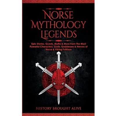 Afbeelding van Norse Mythology Legends: Epic Stories, Quests, Myths &amp; More from The Most Powerful Characters, Gods, Goddesses Heroes of Viking Folklore