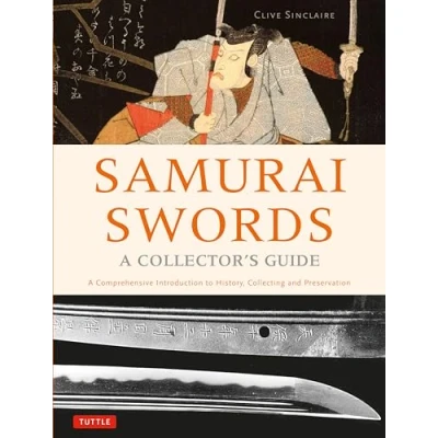Afbeelding van Samurai Swords A Collector&#039;s Guide /anglais: Comprehensive Introduction to History, Collecting and Preservation of the Japanese Sword
