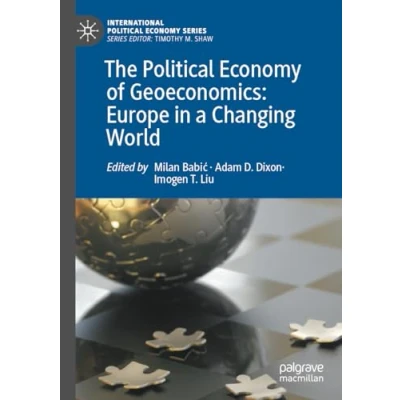 Afbeelding van The Political Economy of Geoeconomics: Europe in a Changing World