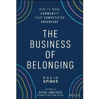Afbeelding van The Business of Belonging: How to Make Community your Competitive Advantage