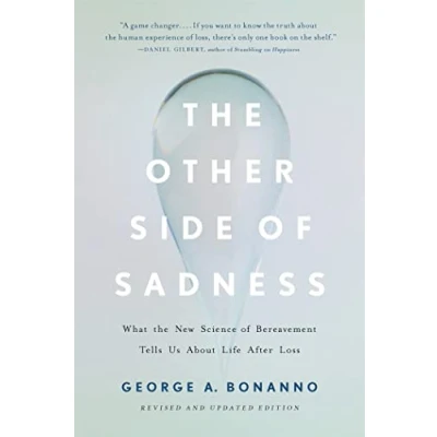 Afbeelding van the Other Side of Sadness (Revised): What New Science Bereavement Tells Us About Life After Loss