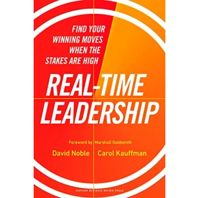 Afbeelding van Real Time Leadership: Find Your Winning Moves When the Stakes Are High