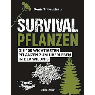 Afbeelding van Survivalpflanzen. Die 100 wichtigsten Pflanzen zum Überleben in der Wildnis: Als Heilmittel, Nahrungsmittel, Hütten /Lagerbau und viele andere Einsatzmöglichkeiten