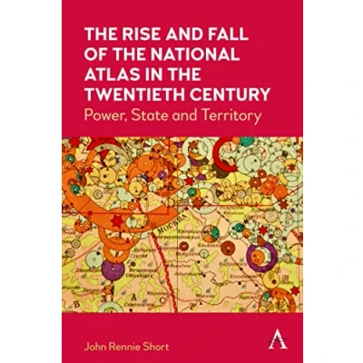 Afbeelding van the Rise and Fall of National Atlas in Twentieth Century: Power, State Territory