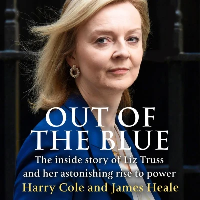 Afbeelding van Out of the Blue: inside story unexpected rise and rapid fall Liz Truss