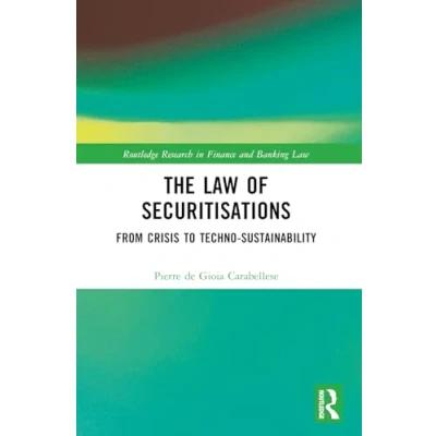 Afbeelding van The Law of Securitisations: From Crisis to Techno sustainability