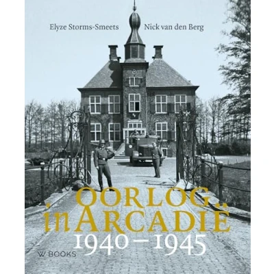 Afbeelding van Oorlog in Arcadië 1940 1945 (Hardback)